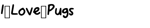 I_Love_Pugs.ttf