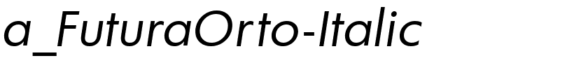 a_FuturaOrto-Italic.ttf