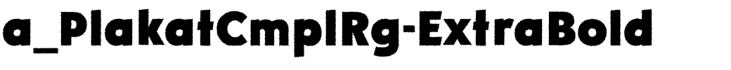 a_PlakatCmplRg-ExtraBold.ttf
