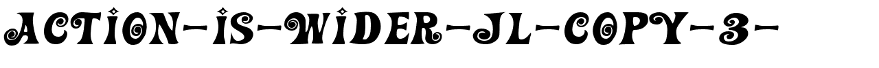 Action-Is-Wider-JL-copy-3-.ttf