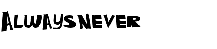 AlwaysNever.ttf