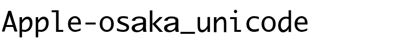 Apple-osaka_unicode.ttf