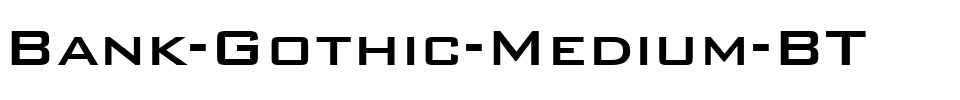 Bank-Gothic-Medium-BT.ttf