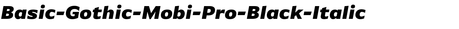 Basic-Gothic-Mobi-Pro-Black-Italic.ttf
