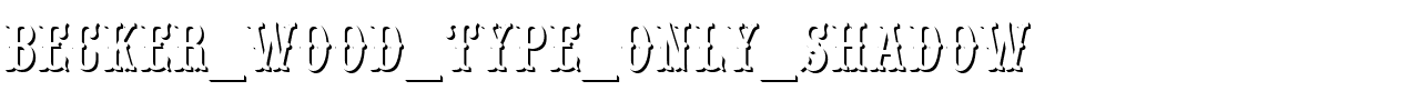Becker_Wood_Type_Only_Shadow.ttf download Becker_Wood_Type_Only_Shadow.ttf